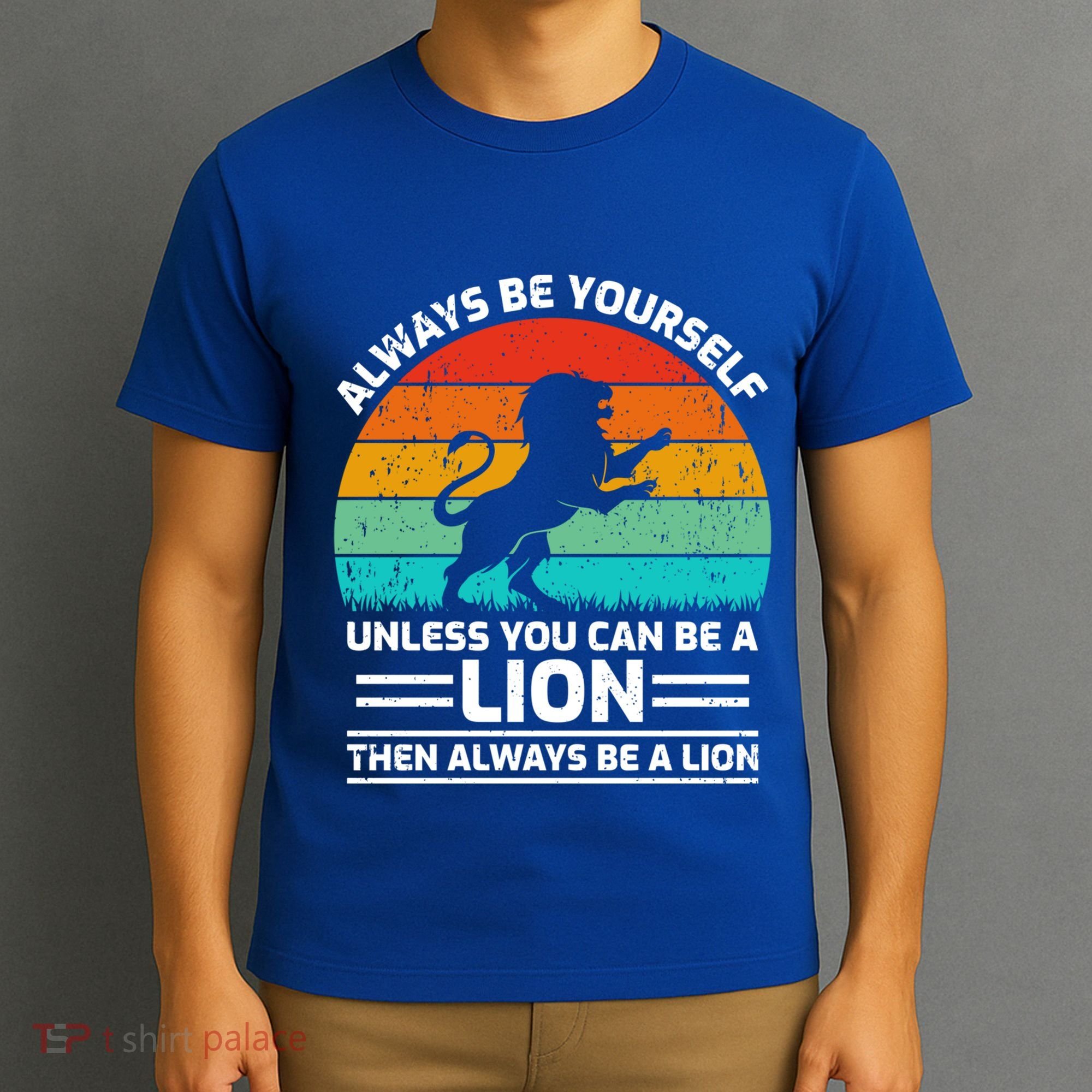 Retro Vintage Always Be Yours Unless You Can Be A Lion Gift T-Shirt