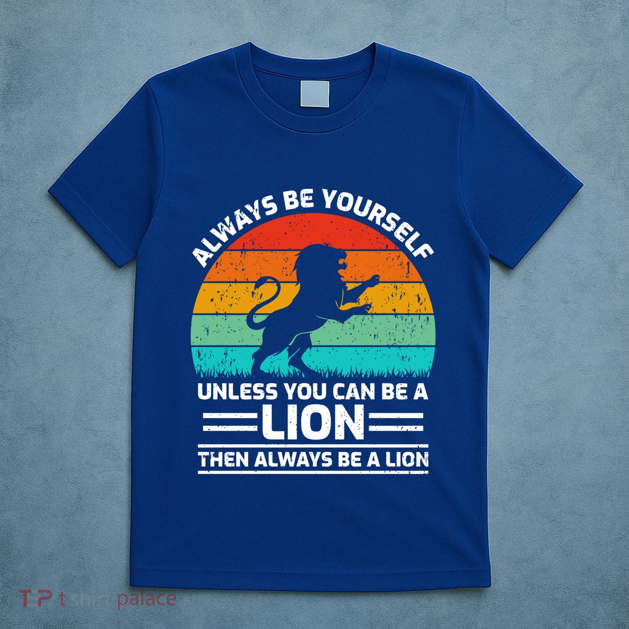 Retro Vintage Always Be Yours Unless You Can Be A Lion Gift T-Shirt