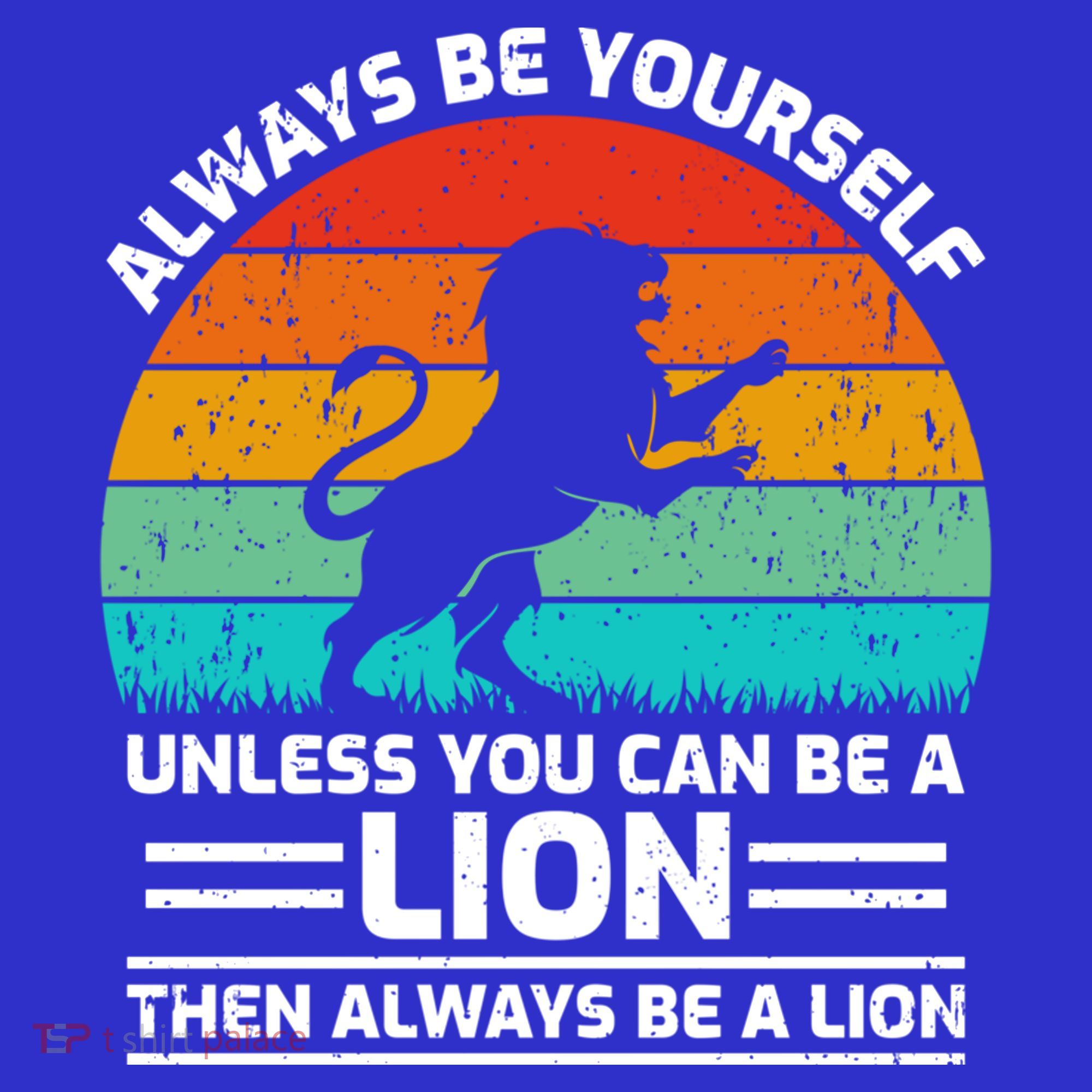 Retro Vintage Always Be Yours Unless You Can Be A Lion Gift T-Shirt