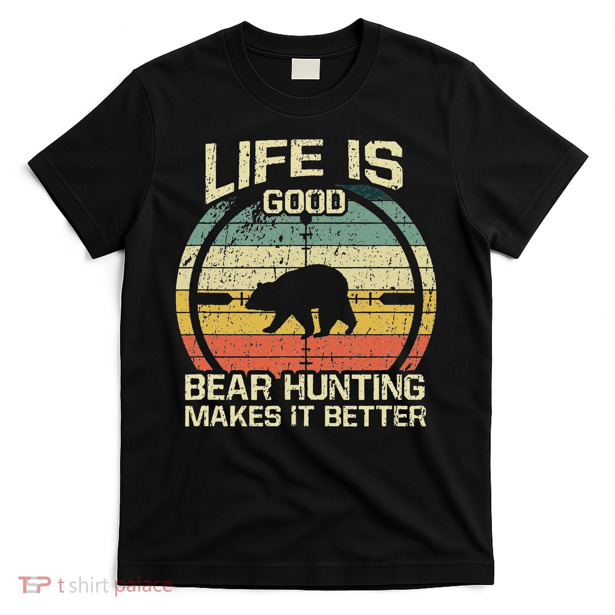 Retro Vintage Bear Hunter Bear Hunting Makes It Better T-Shirt