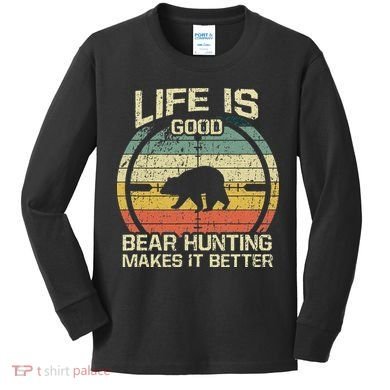 Retro Vintage Bear Hunter Bear Hunting Makes It Better Kids Long Sleeve Shirt