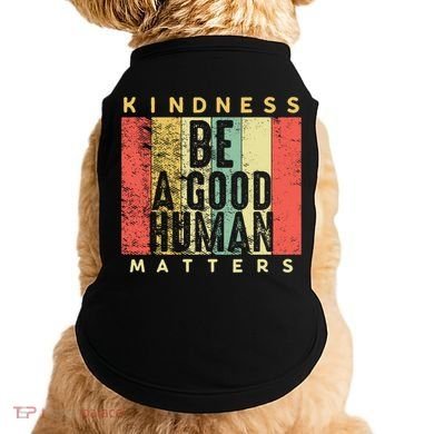 Retro Vintage Be A Good Human Kindness Matters Giftbe Kind Gift Cool Gift Doggie Tank