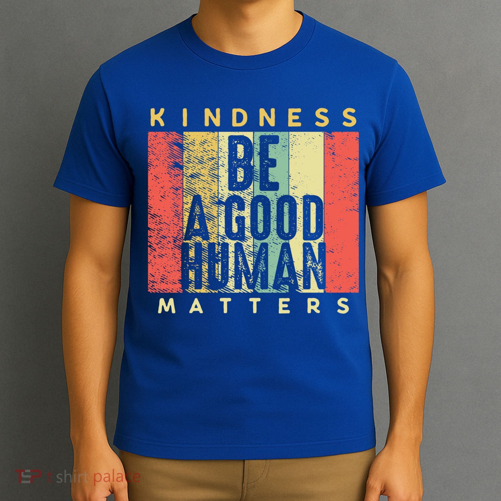 Retro Vintage Be A Good Human Kindness Matters Giftbe Kind Gift Cool Gift T-Shirt