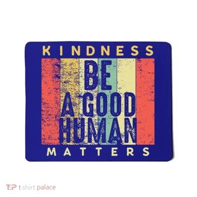 Retro Vintage Be A Good Human Kindness Matters Giftbe Kind Gift Cool Gift Mousepad