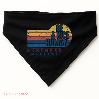 Retro Vintage Be A Nice Human Kindness Matters Giftbe Kind Gift USA-Made Doggie Bandana