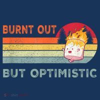 Retro Vintage Burnt Out But Optimistic Funny Saying T-Shirt thumb 7