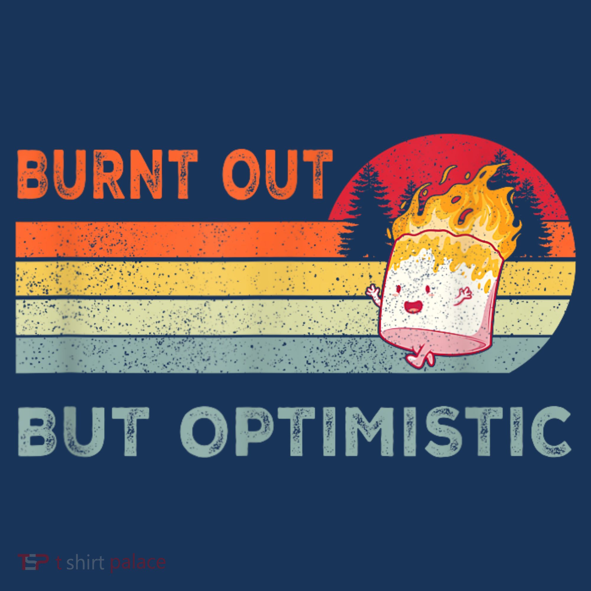Retro Vintage Burnt Out But Optimistic Funny Saying T-Shirt