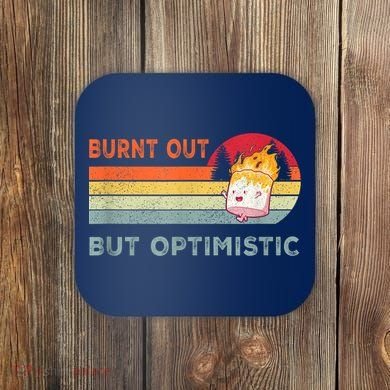 Retro Vintage Burnt Out But Optimistic Funny Saying Coaster