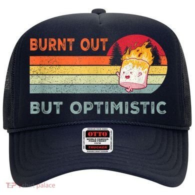 Retro Vintage Burnt Out But Optimistic Funny Saying Hat