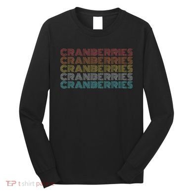 Retro Vintage Cranberries Long Sleeve Shirt
