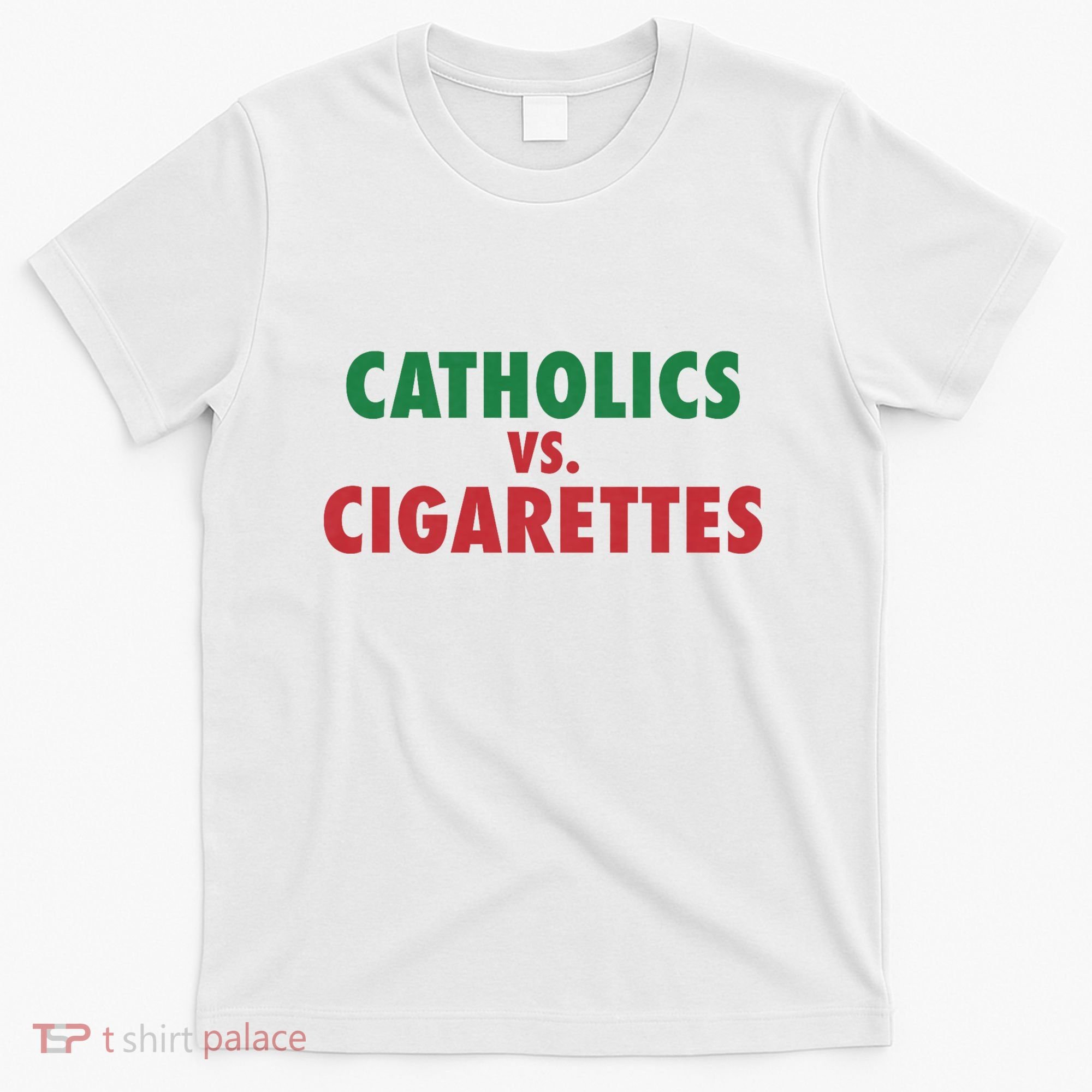 Retro Vintage Catholics Vs Cigarettes Funny Saying T-Shirt