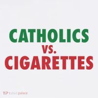 Retro Vintage Catholics Vs Cigarettes Funny Saying T-Shirt thumb 7