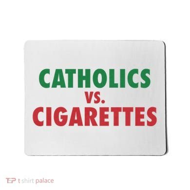 Retro Vintage Catholics Vs Cigarettes Funny Saying Mousepad
