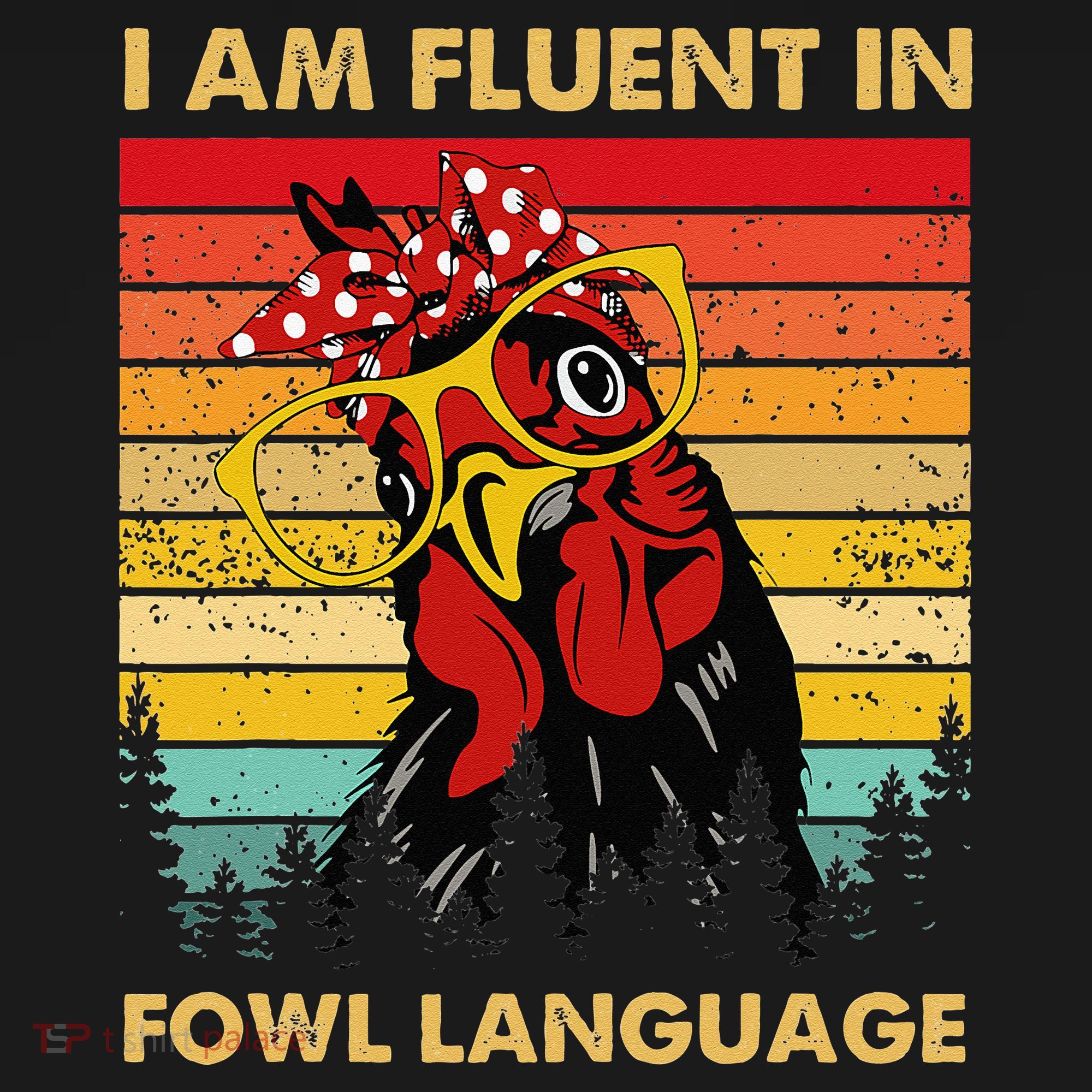 Retro Vintage Chicken Funny I Am Fluent Fowl Language T-Shirt