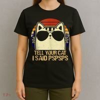 Retro Vintage Cool Funny Cat Tell Your Cat I Said Pspsps T-Shirt thumb 4