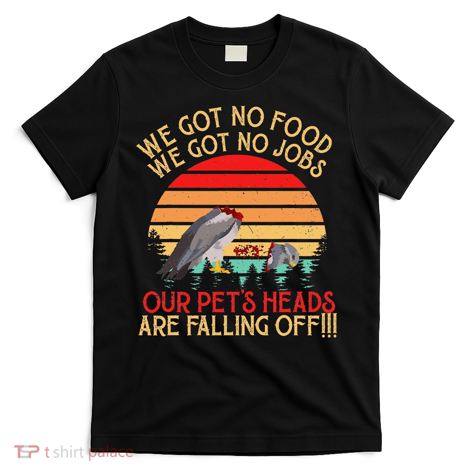 Retro Vintage Dumb & Dumber We Got No Food We Got No Jobs T-Shirt