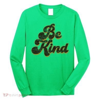 Retro Vintage Distressed Be Kind Long Sleeve Shirt