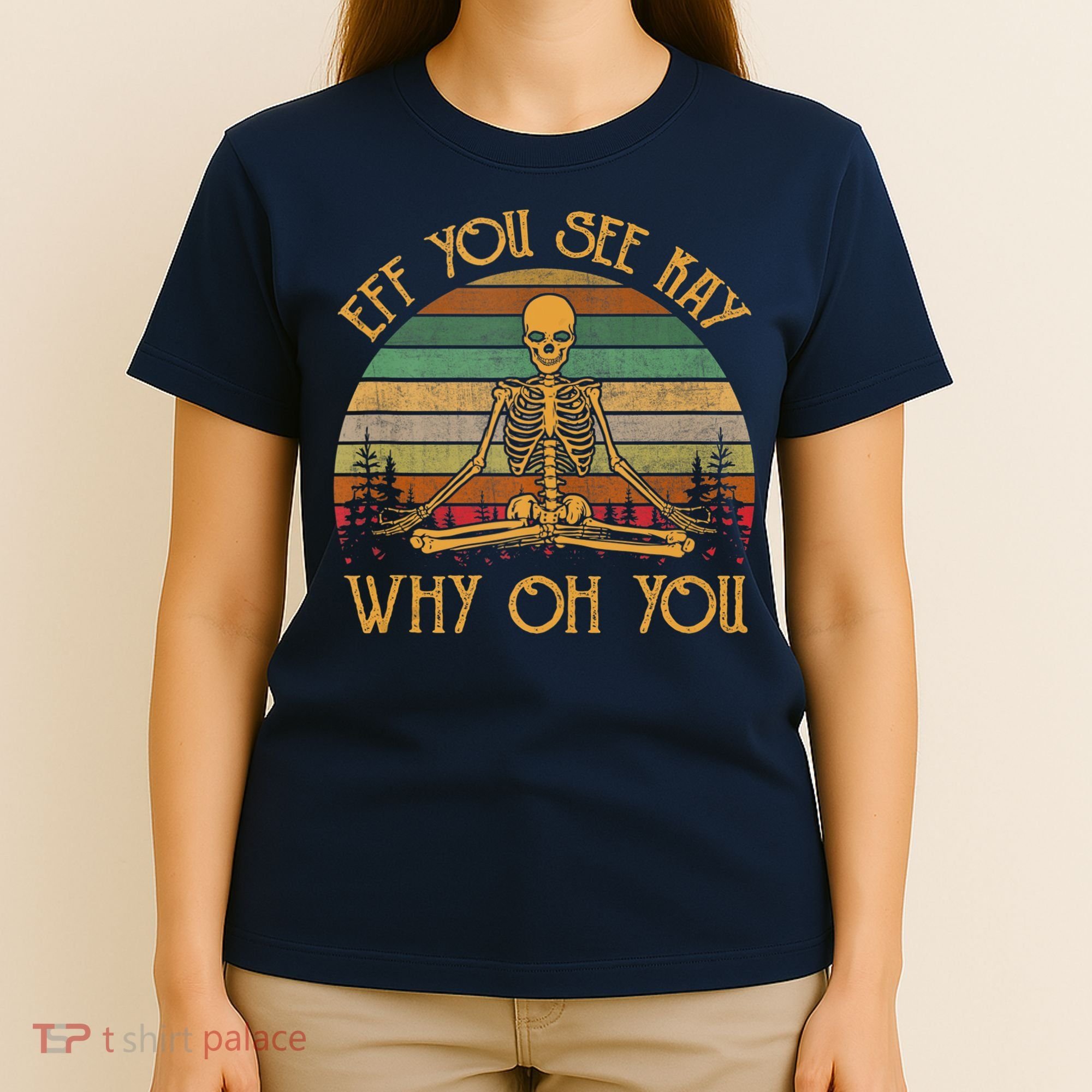 Retro Vintage Eff You See Kay Skull Skeleton Why Oh U T-Shirt