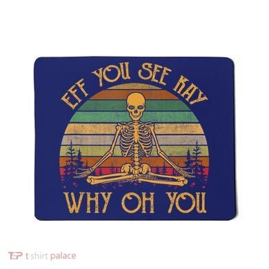 Retro Vintage Eff You See Kay Skull Skeleton Why Oh U Mousepad