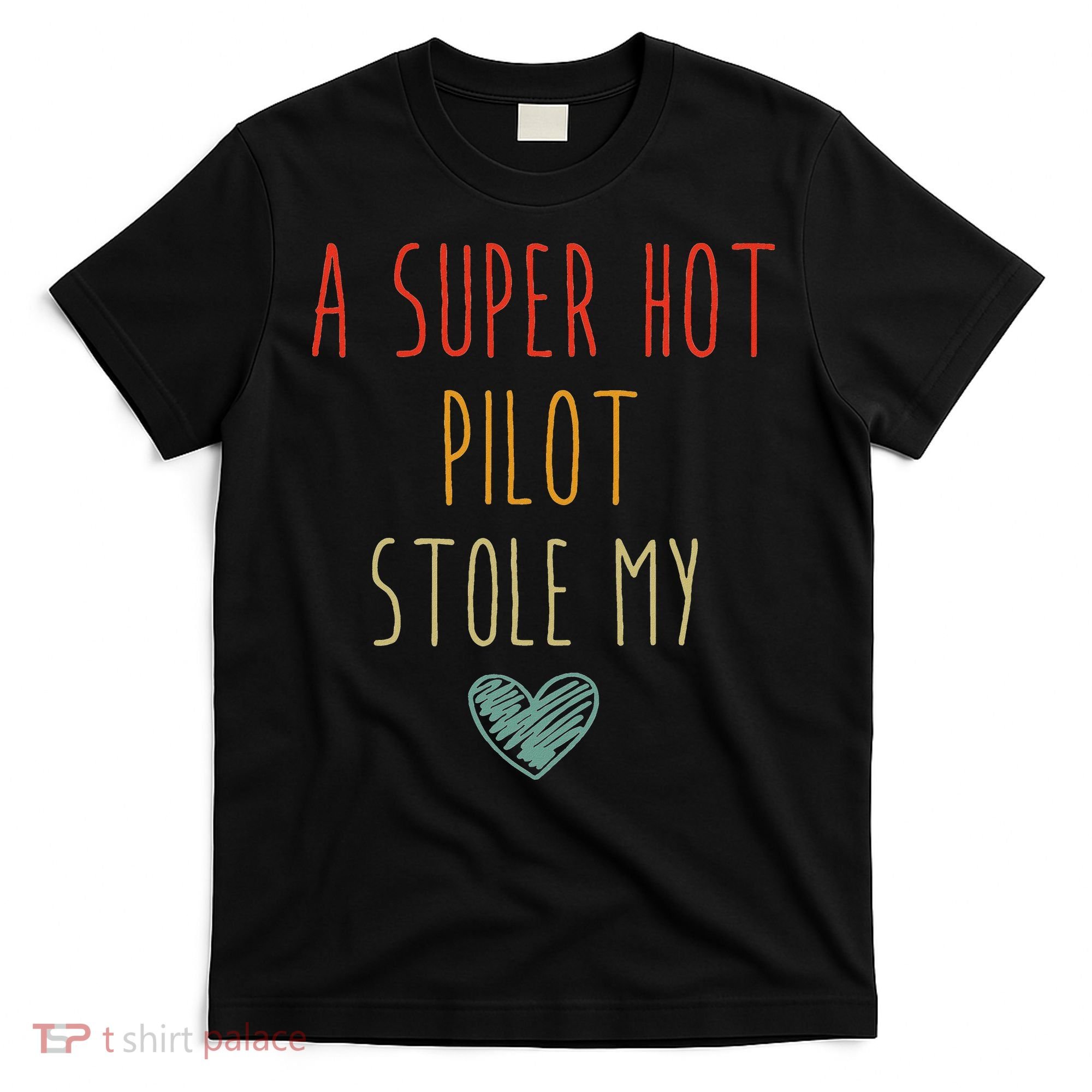Retro Vintage Funny A Super Hot Pilot Stole My Heart T-Shirt