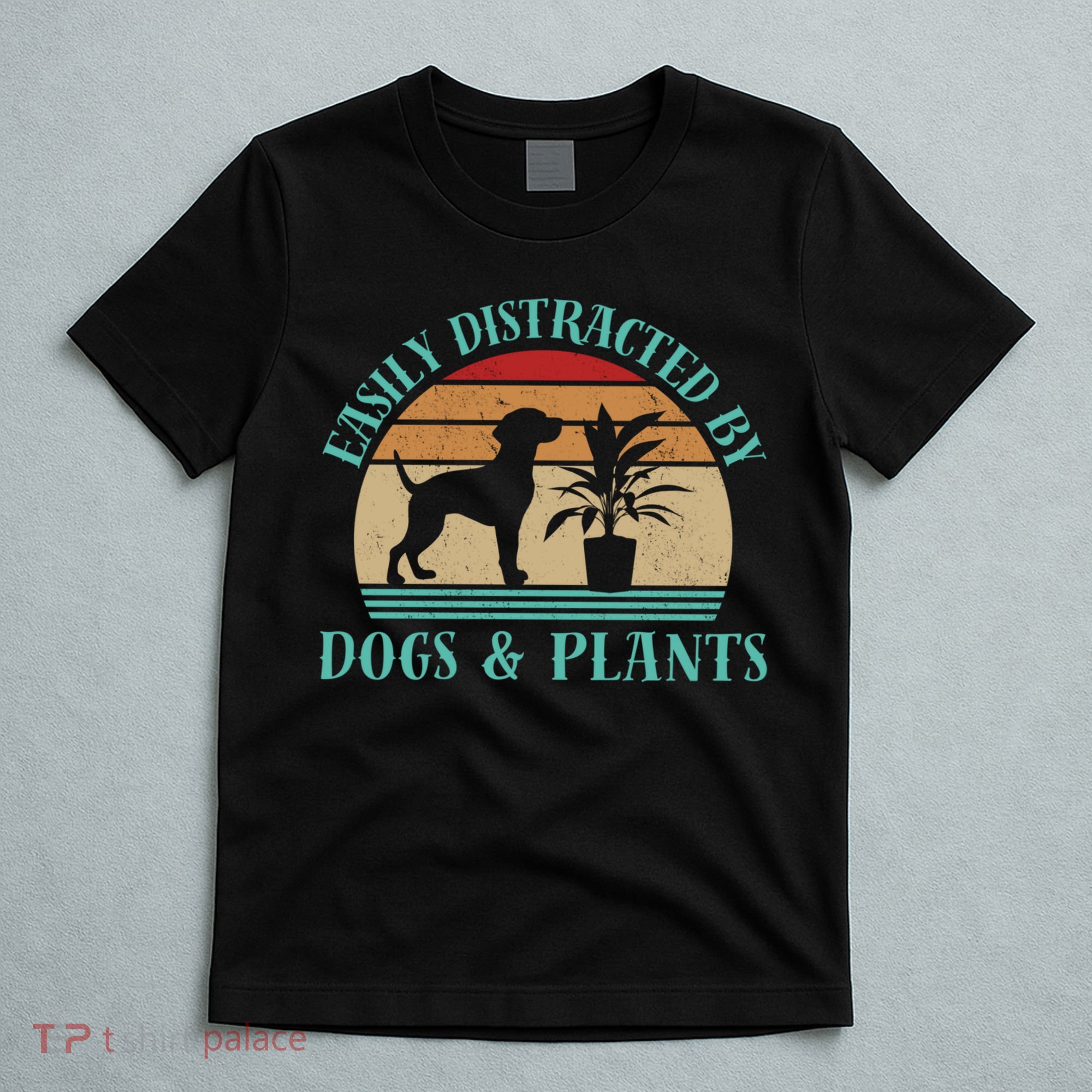 Retro Vintage Funny Easily Distracted By Plants And Dogs Plant Meaningful Gift T-Shirt