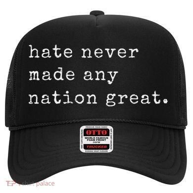 Retro Vintage Funny Hate Never Made Any Nation Great Hat