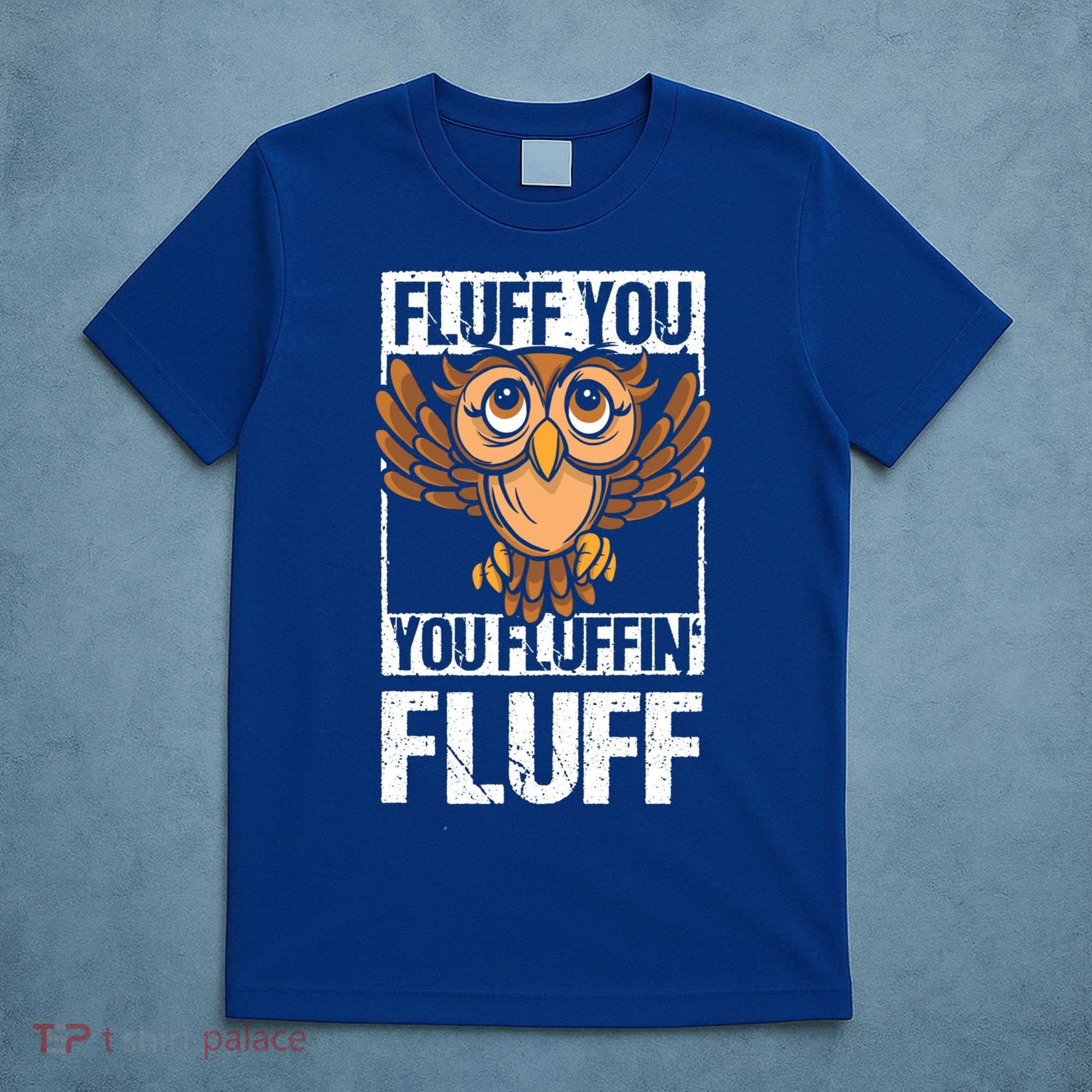 Retro Vintage Fluff You You Fluffin' Fluff Owl Cool Gift T-Shirt