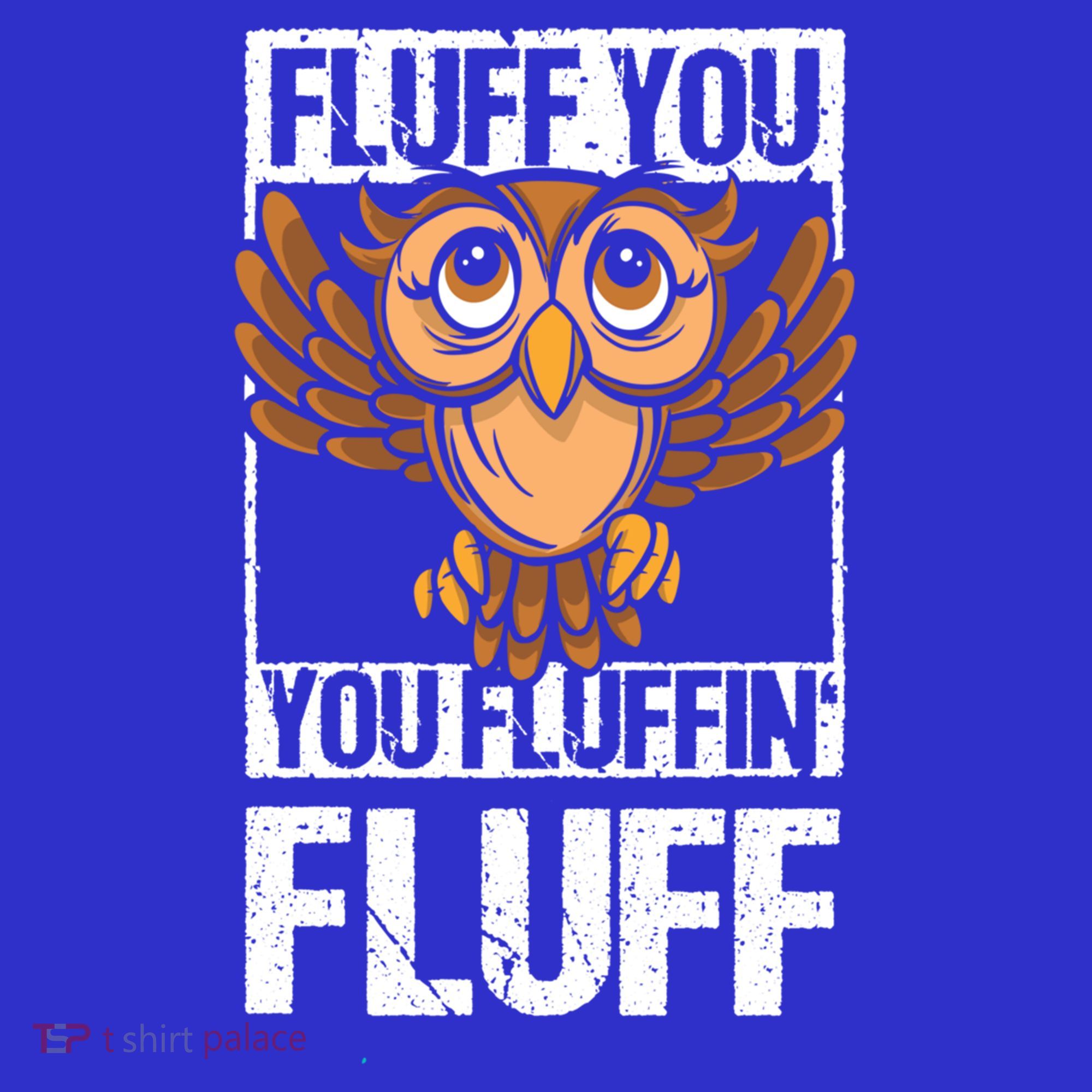 Retro Vintage Fluff You You Fluffin' Fluff Owl Cool Gift T-Shirt