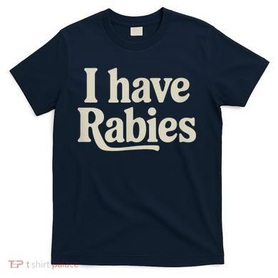 Retro Vintage I Have Rabies T-Shirt