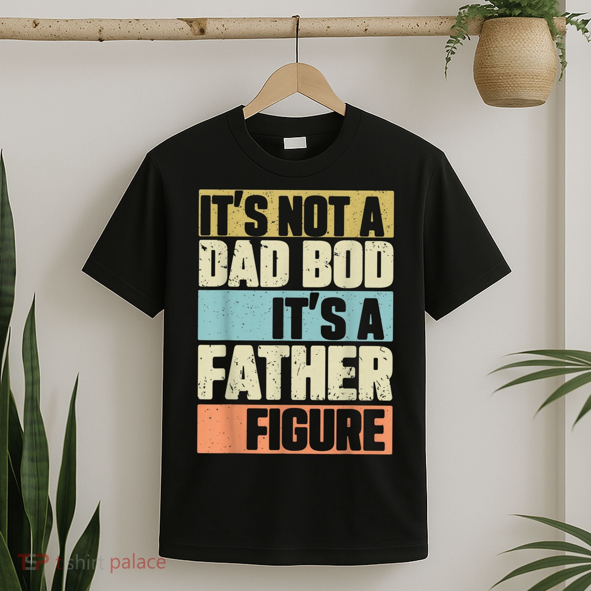  Retro Vintage It's Not A Dad Bod It's A Father Figure Funny T-Shirt