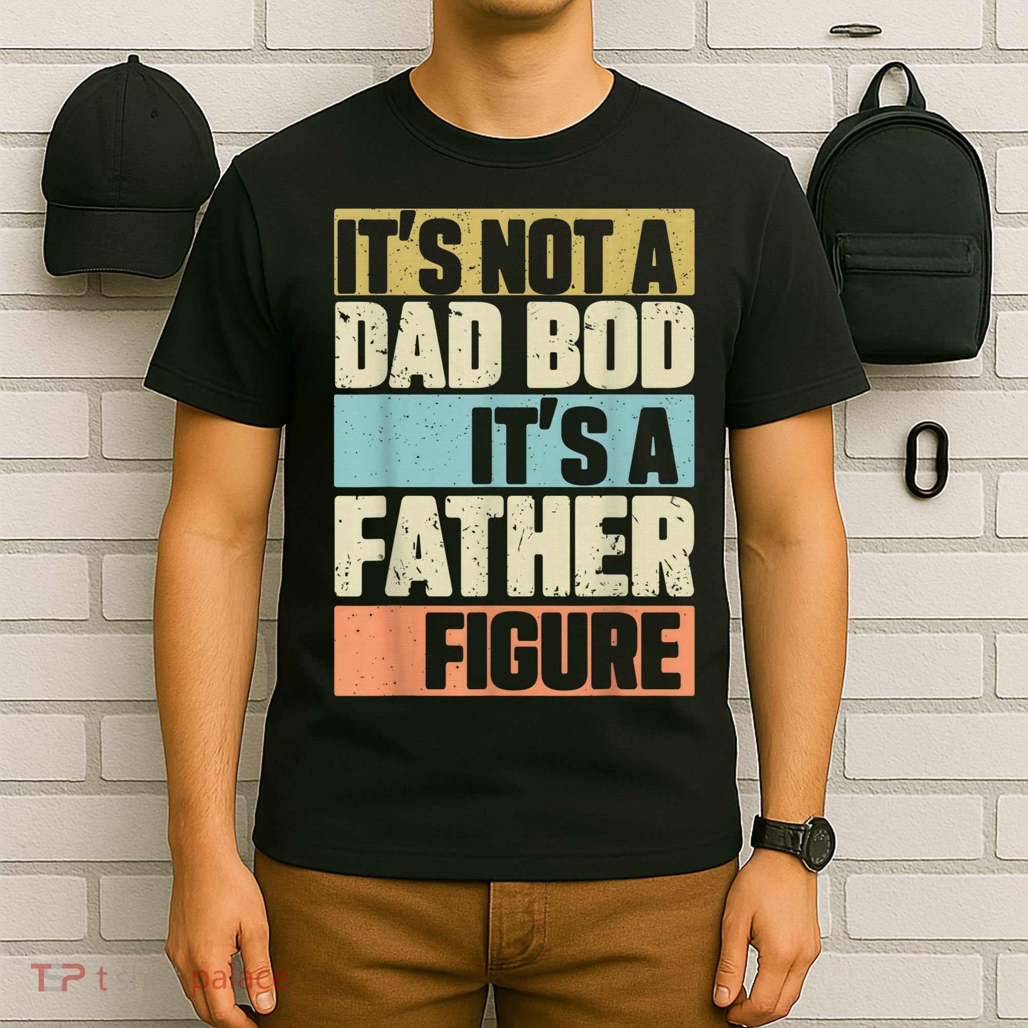  Retro Vintage It's Not A Dad Bod It's A Father Figure Funny T-Shirt
