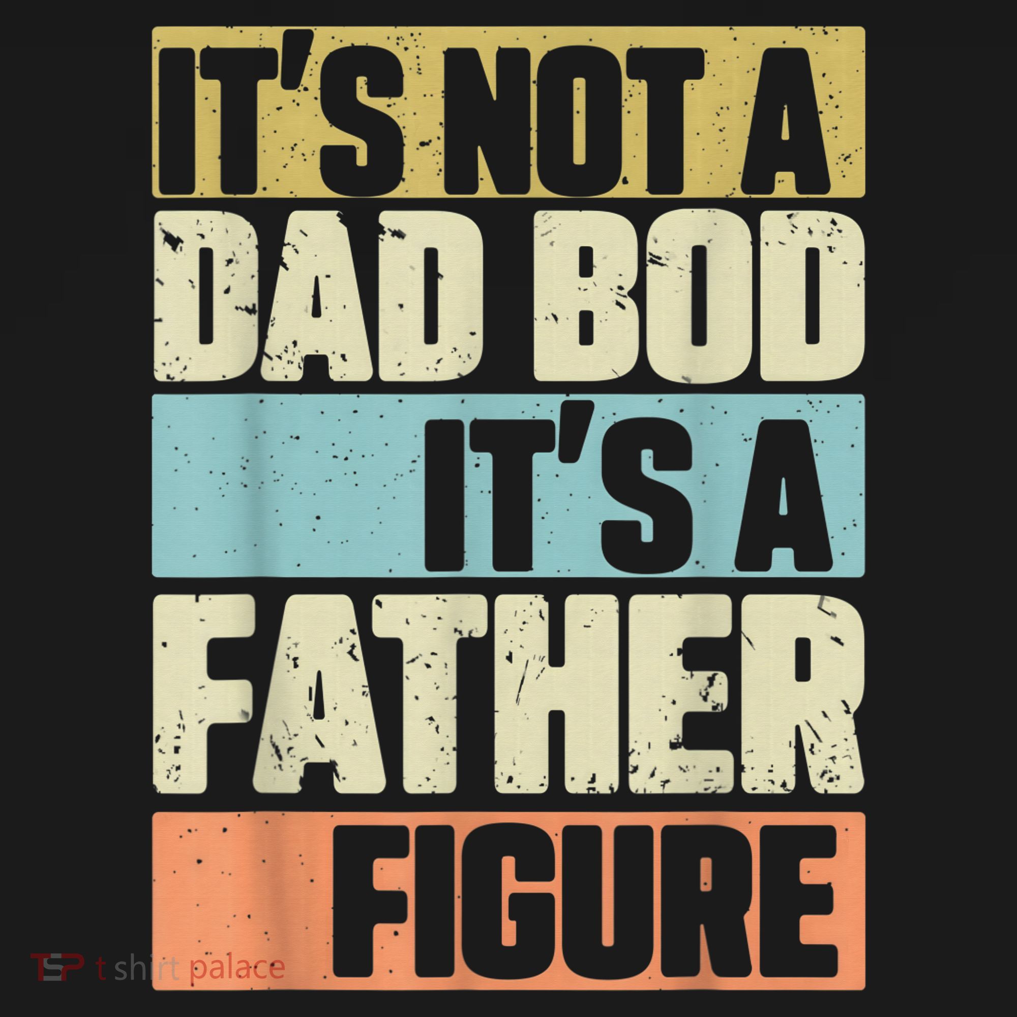  Retro Vintage It's Not A Dad Bod It's A Father Figure Funny T-Shirt