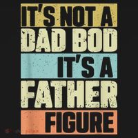  Retro Vintage It's Not A Dad Bod It's A Father Figure Funny T-Shirt thumb 7