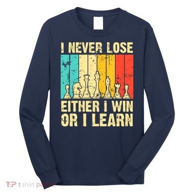 Retro Vintage I Never Lose I Either Win Or Learn Funny Chess Player Long Sleeve Shirt