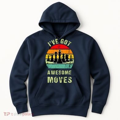 Retro Vintage I've Got Awesome Moves Chess Player Gift Hoodie