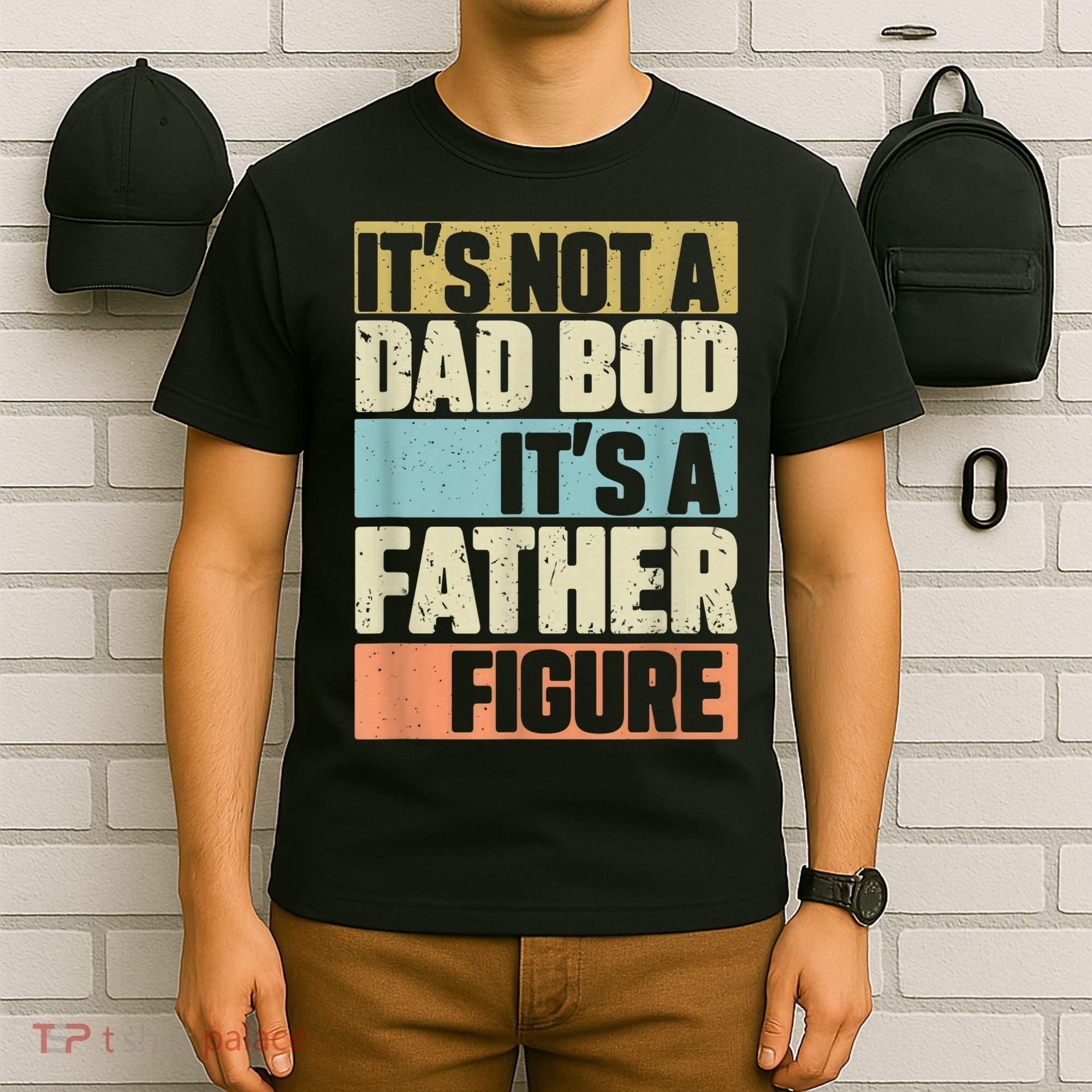  Retro Vintage It's Not A Dad Bod It's A Father Figure Funny T-Shirt