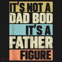  Retro Vintage It's Not A Dad Bod It's A Father Figure Funny T-Shirt thumb 7