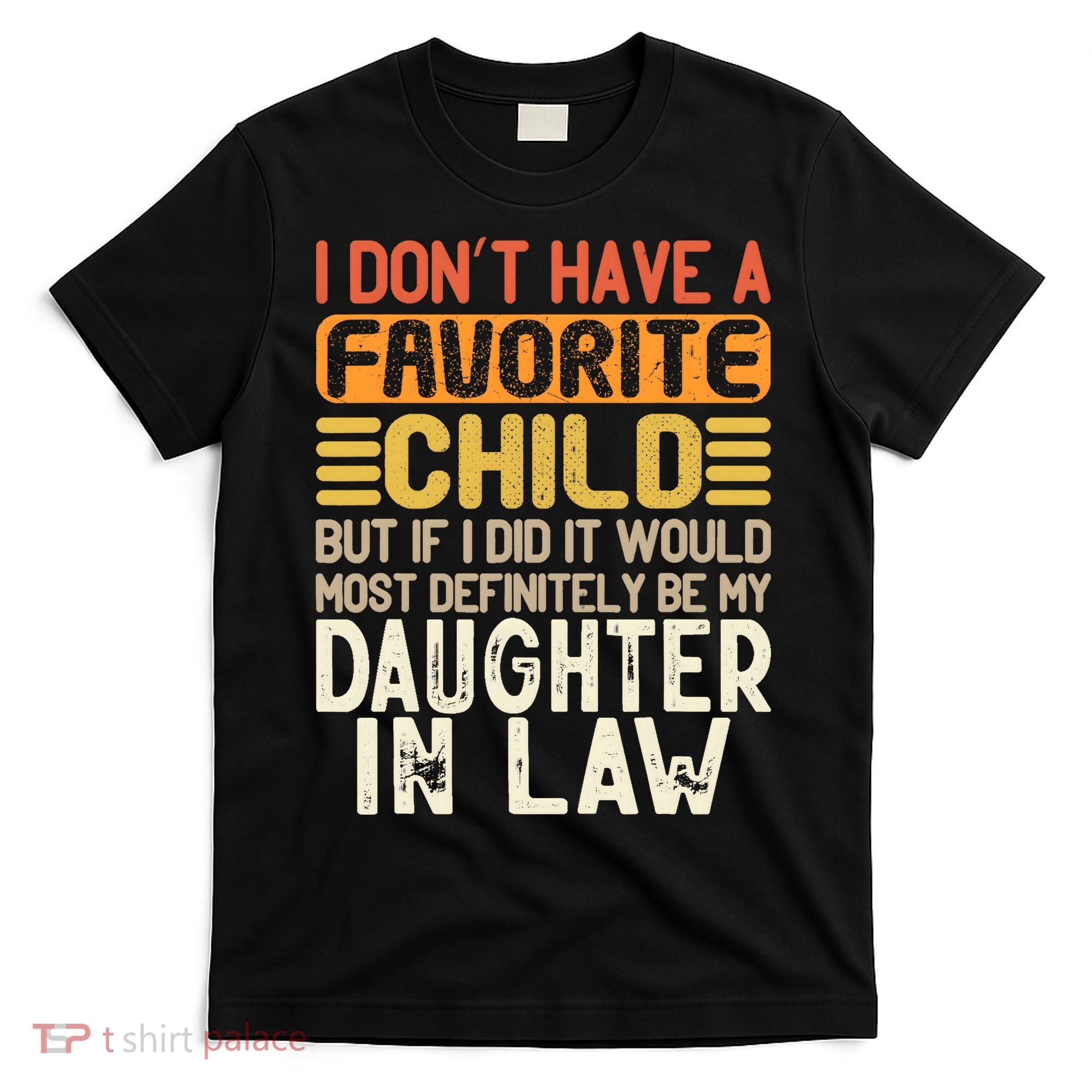 Retro Vintage I Don't Have A Favorite Child Daughter In Law T-Shirt
