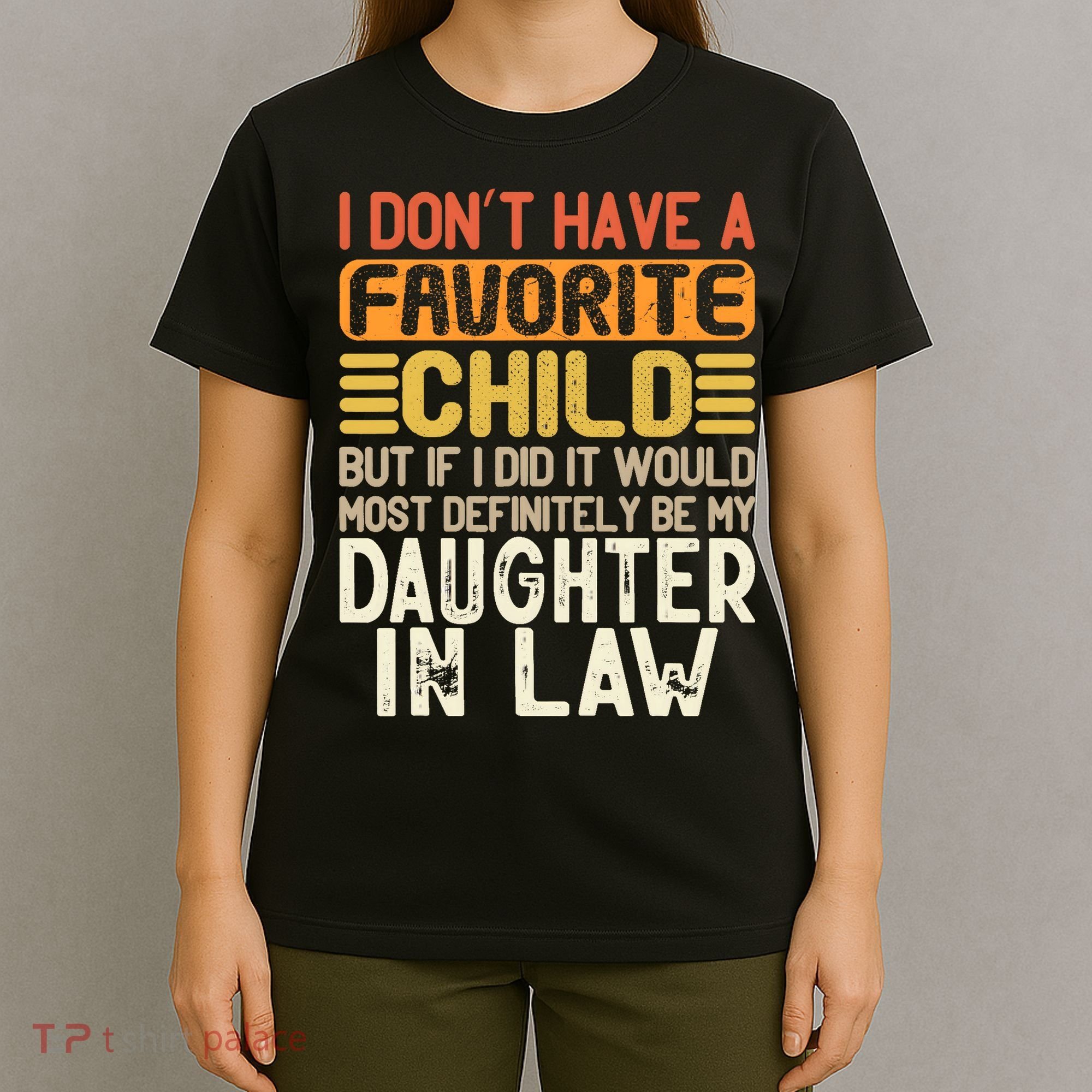 Retro Vintage I Don't Have A Favorite Child Daughter In Law T-Shirt