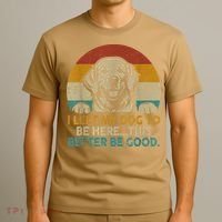 Retro Vintage I Left My Dog To Be Here This Better Be Good Gift T-Shirt thumb 3