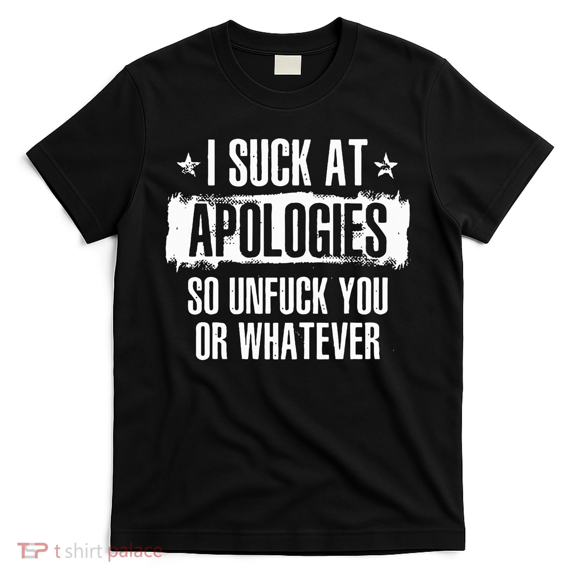 Retro Vintage I Suck At Apologies So Unfuck You Or Whatever T-Shirt