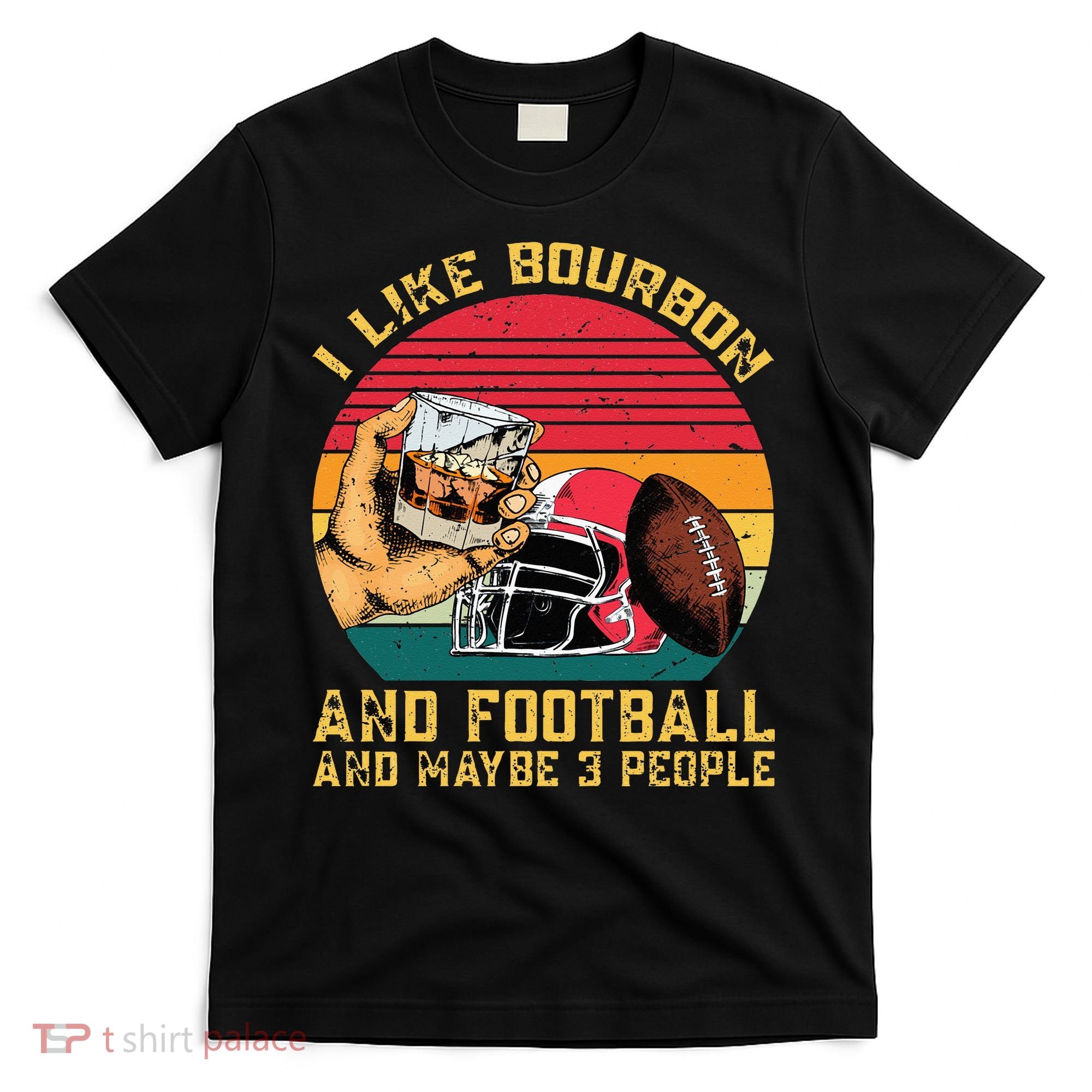 Retro Vintage I Like Bourbon And Football And Maybe 3 People T-Shirt