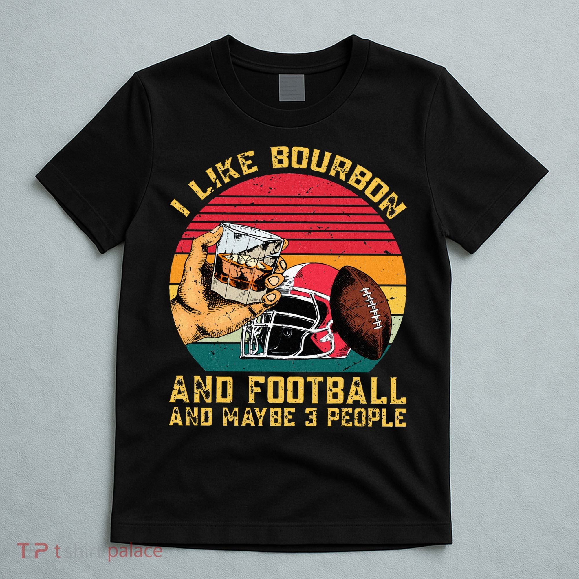 Retro Vintage I Like Bourbon And Football And Maybe 3 People T-Shirt