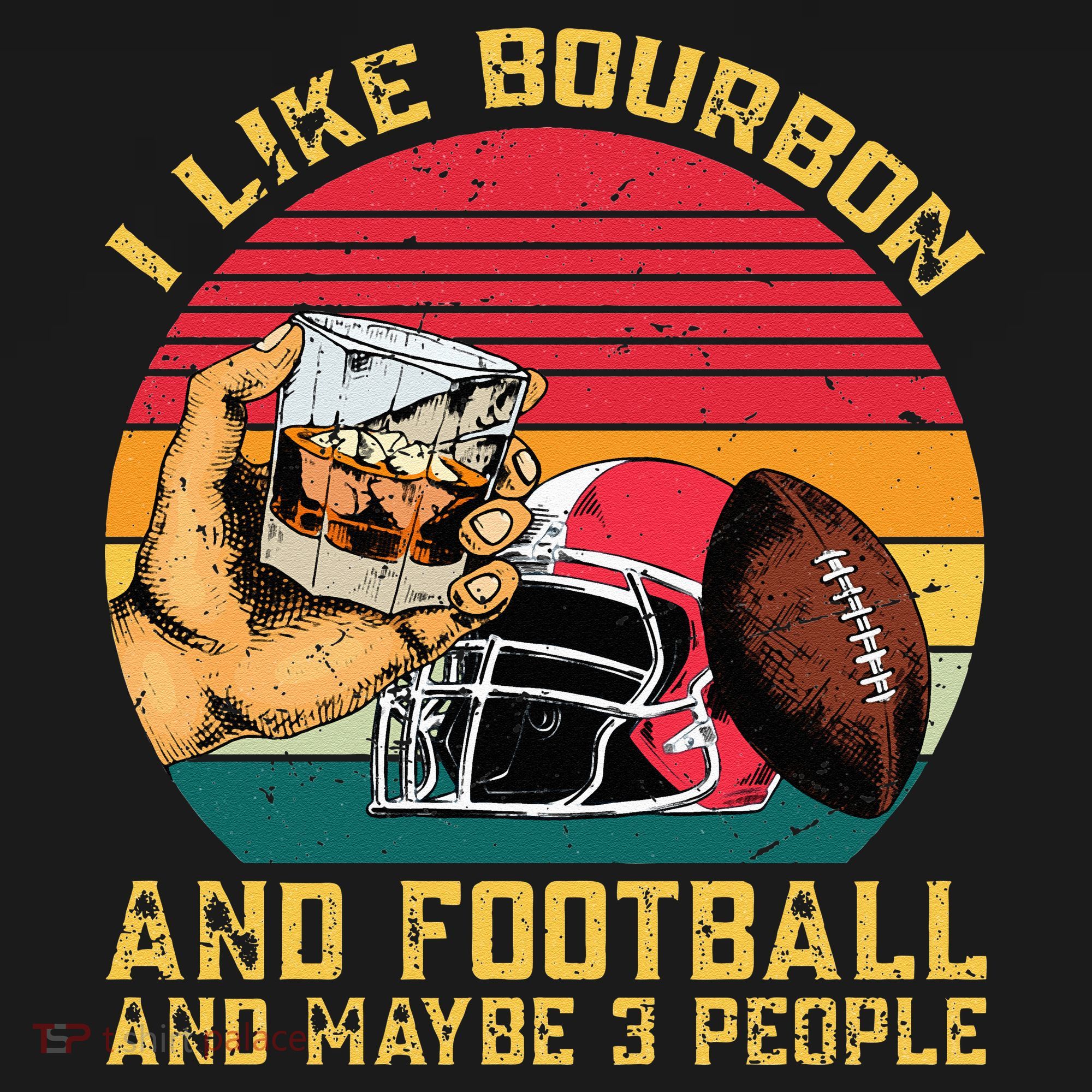 Retro Vintage I Like Bourbon And Football And Maybe 3 People T-Shirt