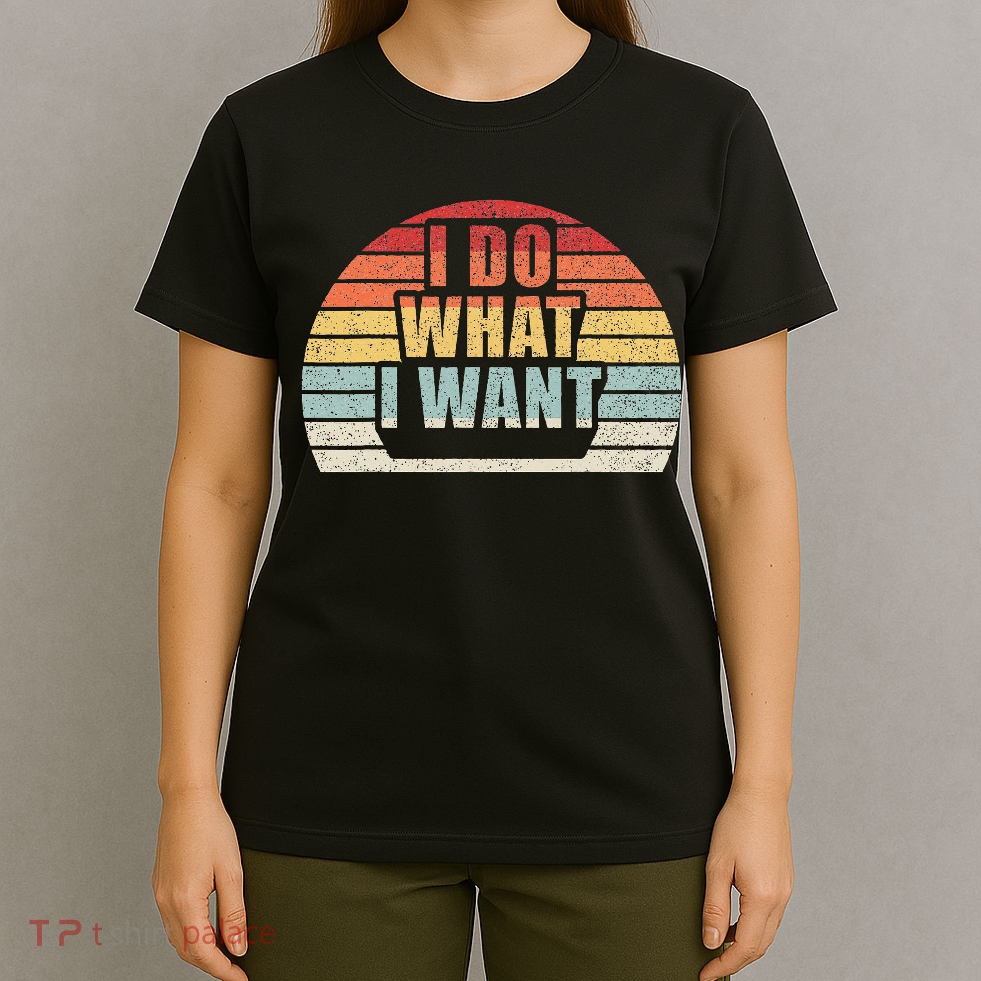 Retro Vintage I Do What I Want T-Shirt