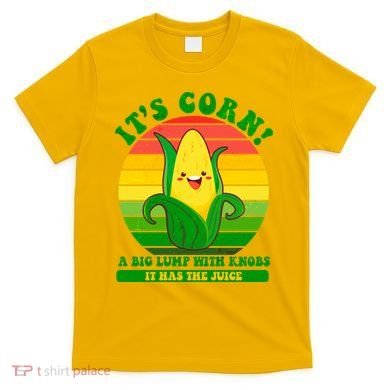 Retro Vintage It's Corn A Lump With Knobs T-Shirt