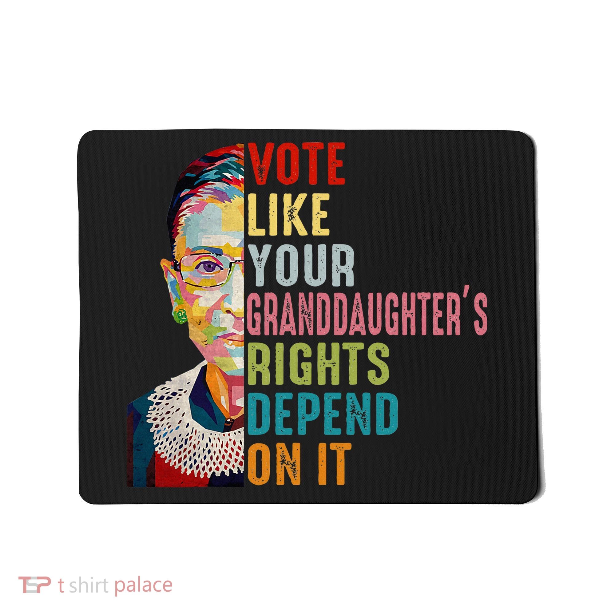 Rbg Vote Like Your Granddaughter’S Rights Feminist Mousepad