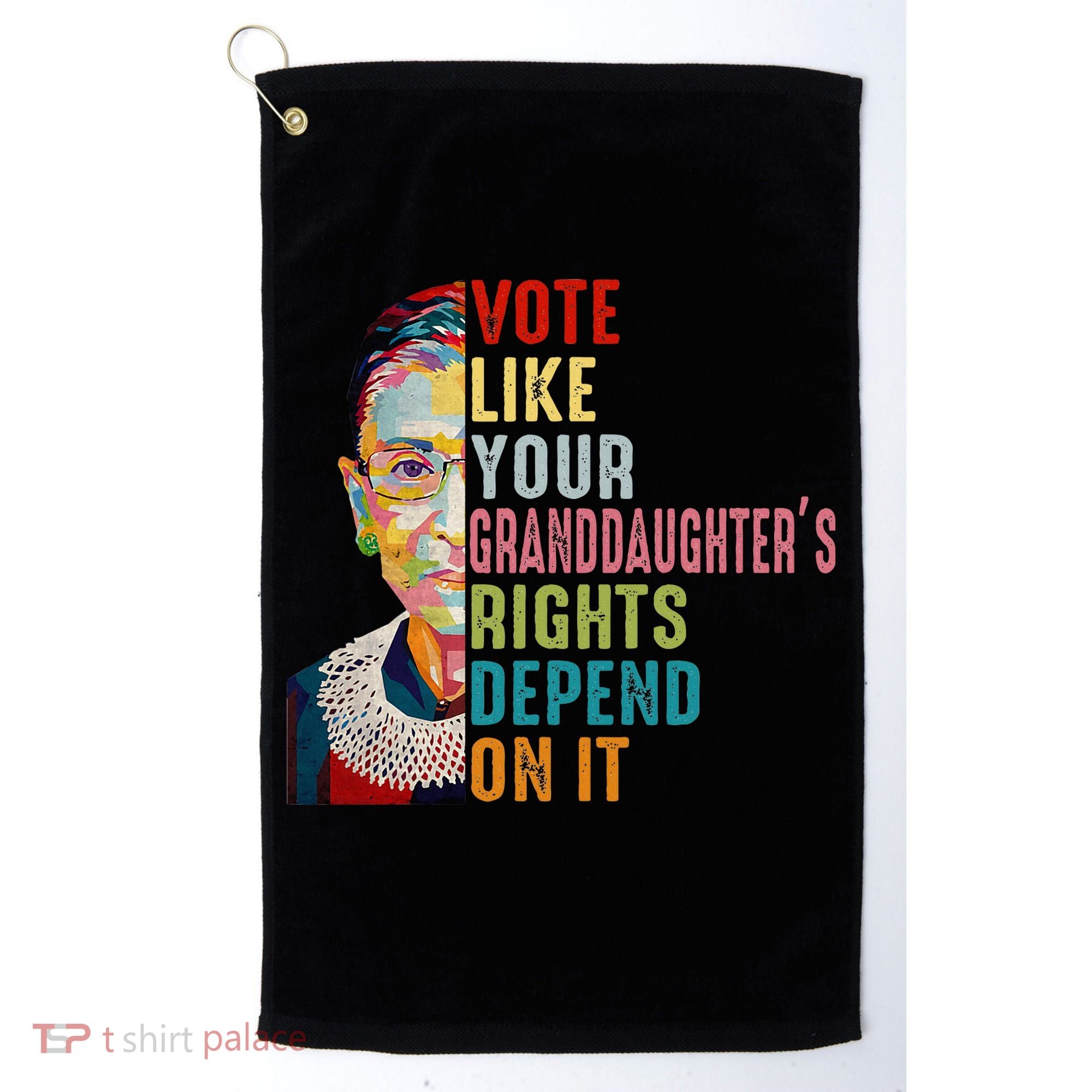 Rbg Vote Like Your Granddaughter’S Rights Feminist Golf Towel