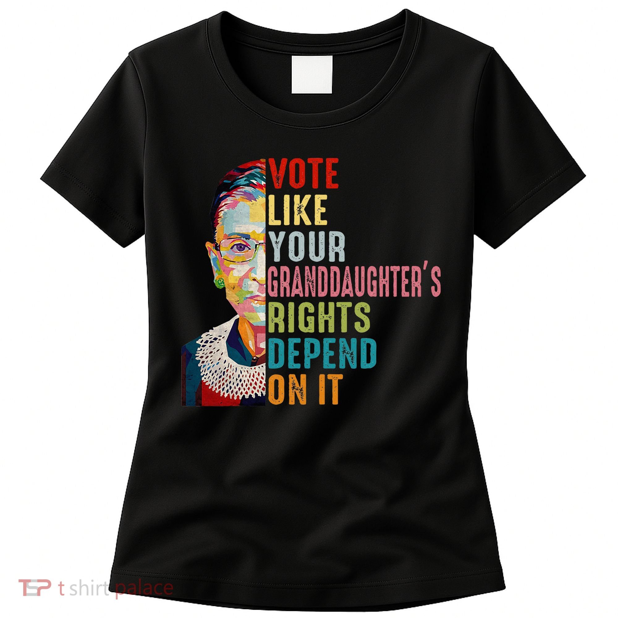 Rbg Vote Like Your Granddaughter’S Rights Feminist Women's T-Shirt