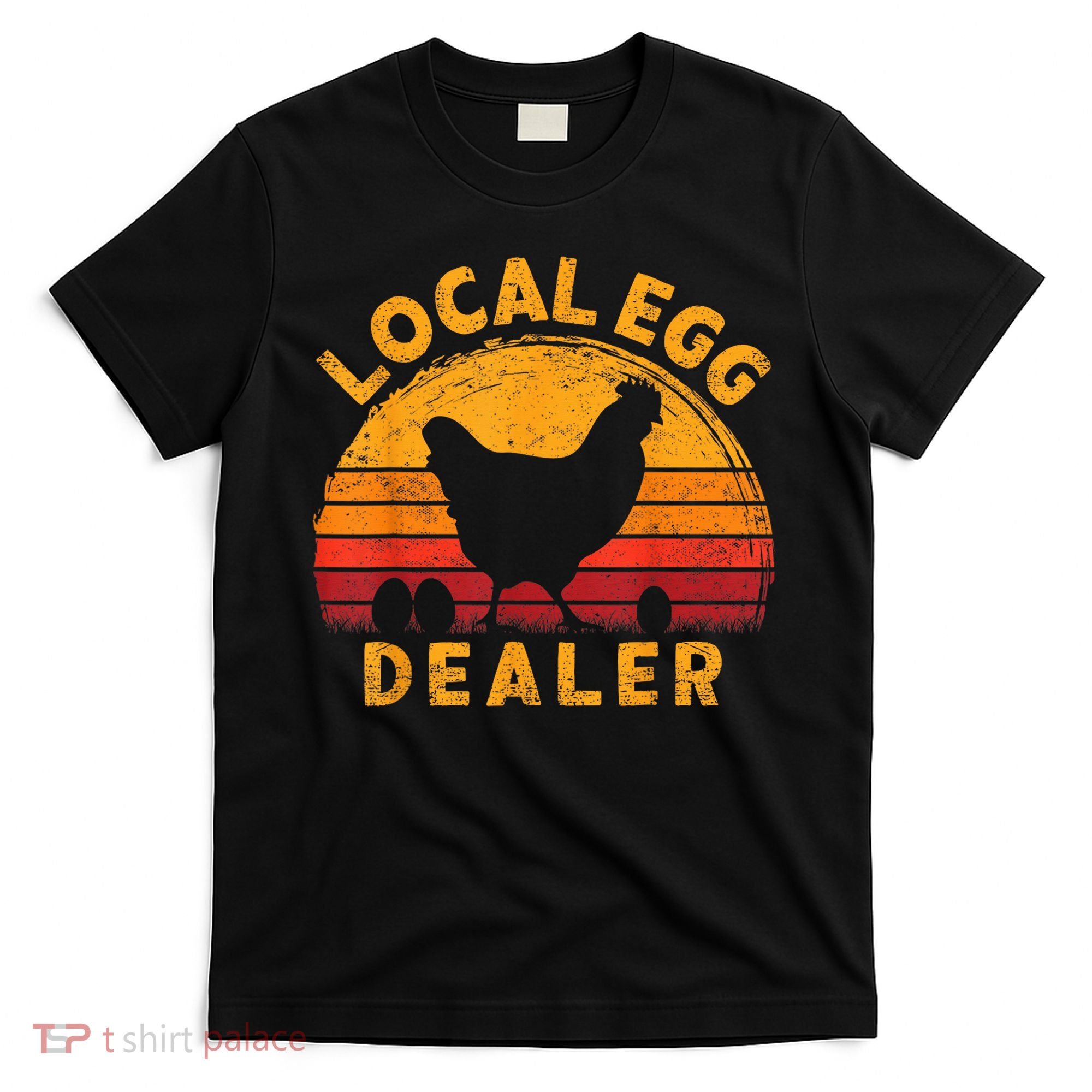 Retro Vintage Local Egg Dealer Farmer Chicken Egg Lover T-Shirt